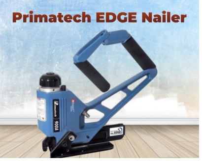 Primatech EDGE Nailer: Making Floor Installation Easy with Vertical Blind Nailing